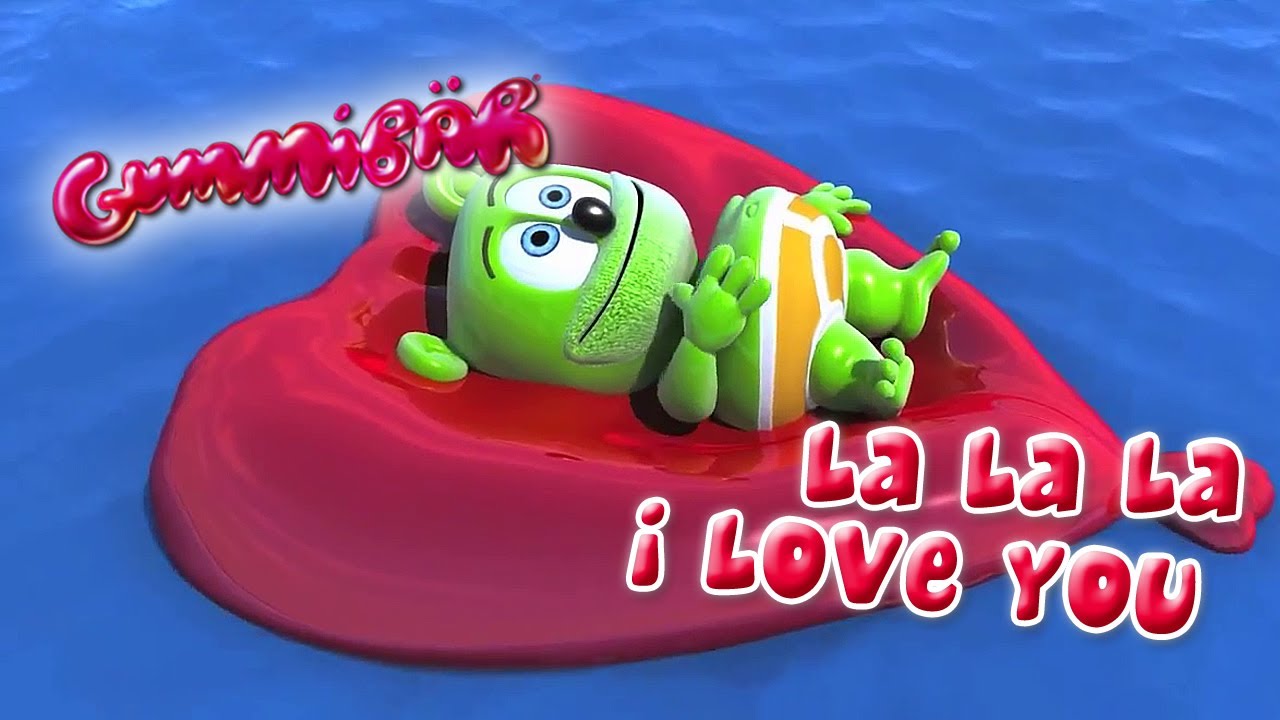La La La I Love You – Gummibär – The Gummy Bear