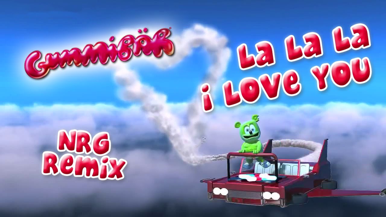 La La La I Love You ( NRG Mix ) by Gummibär – The Gummy Bear