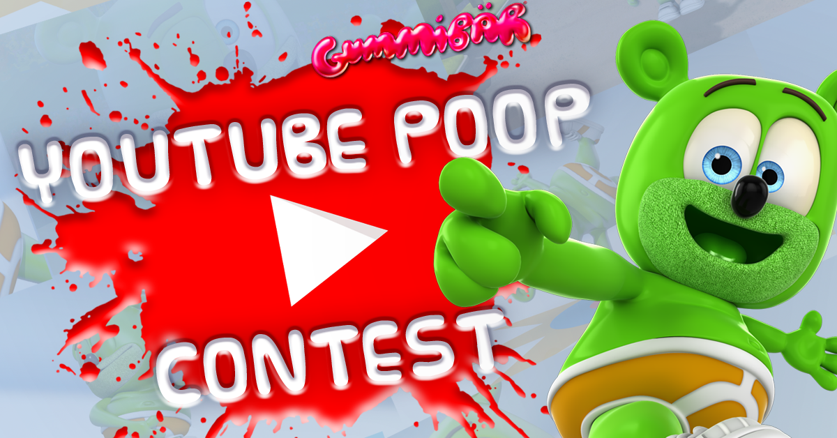 Announcing the first-ever Gummibär YouTube Poop Contest!